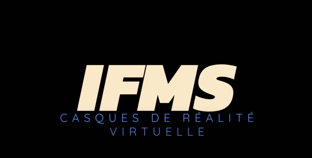 IFMS : immersion en réalité virtuelle