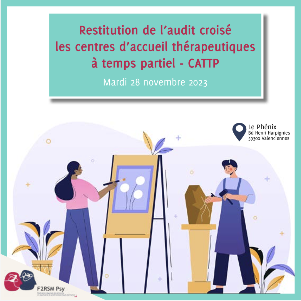 Restitution de l'audit croisé "les Centres d'Accueil Thérapeutiques à Temps Partiel - CATTP"